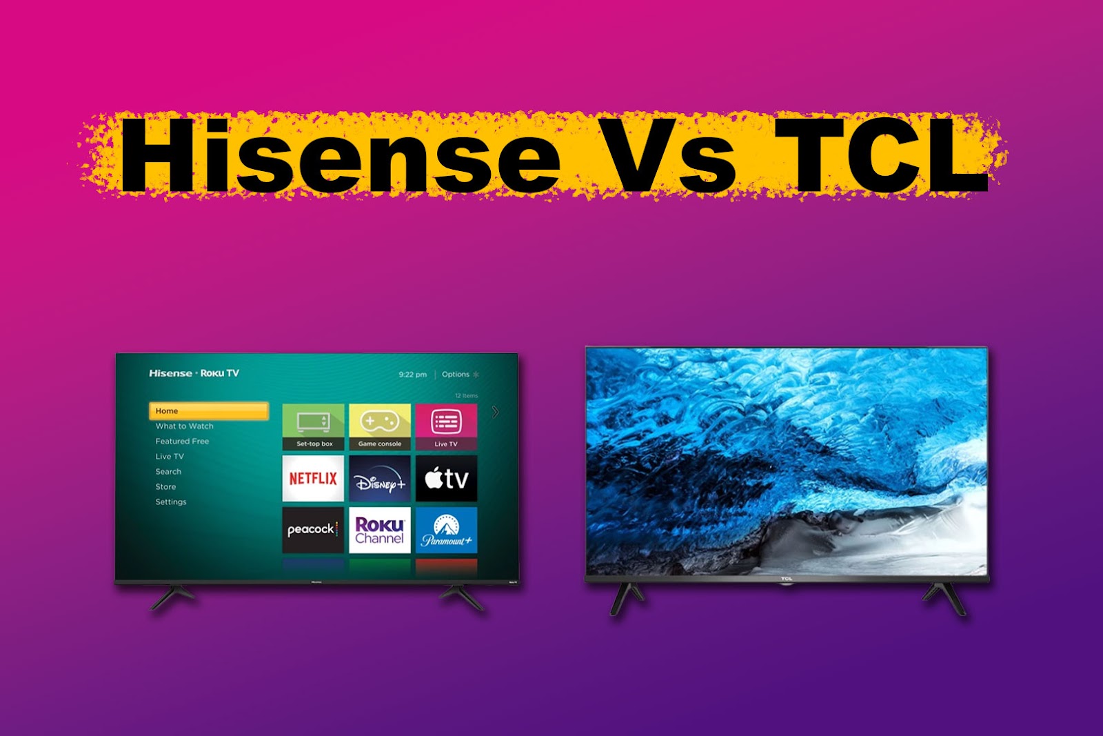 Comparing Hisense & TCL TV [Which Is the Better Brand?]
