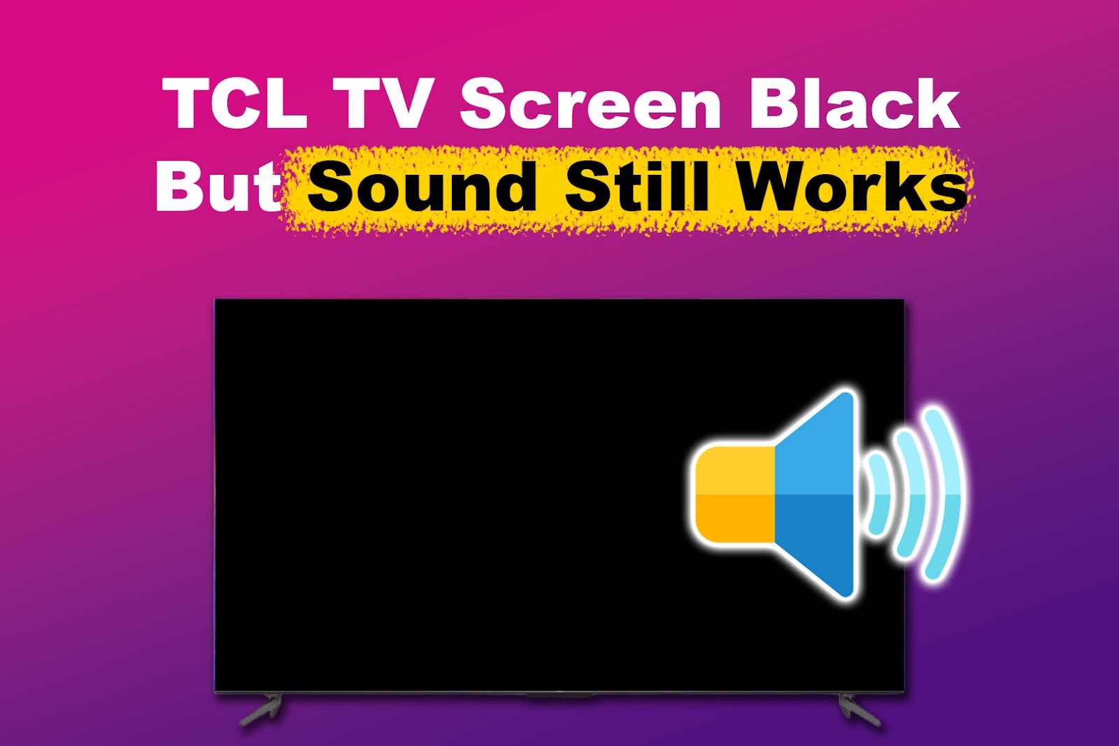 TCL TV Screen Black But Sound Still Works