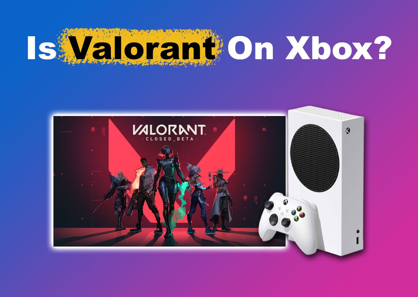 Is Valorant On Xbox