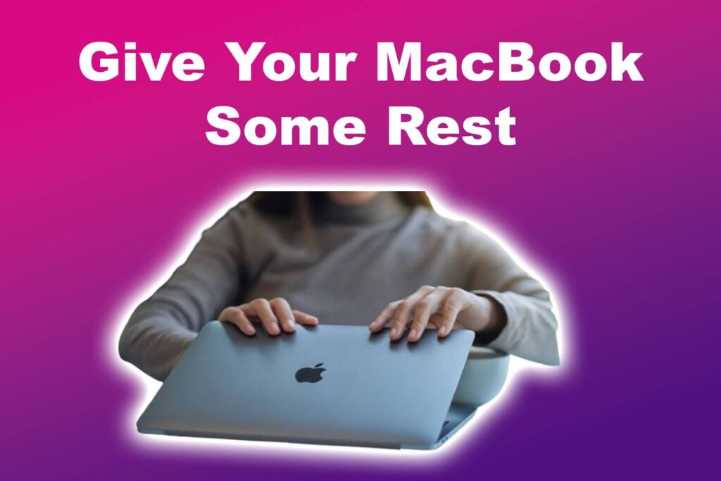 Give Your MacBook a Rest