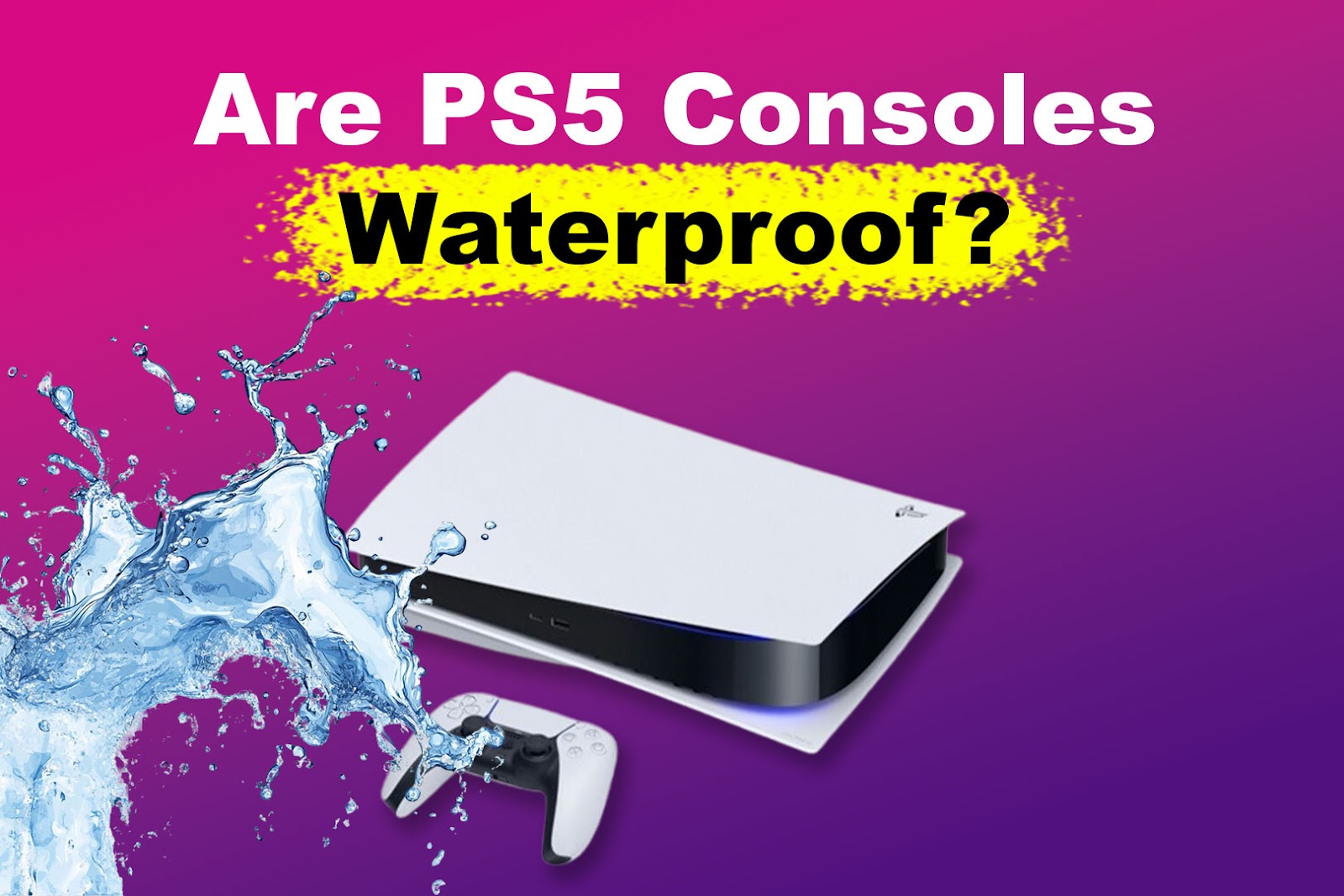 Is the PS5 Waterproof