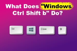 what-windows-ctrl-shift-b-does